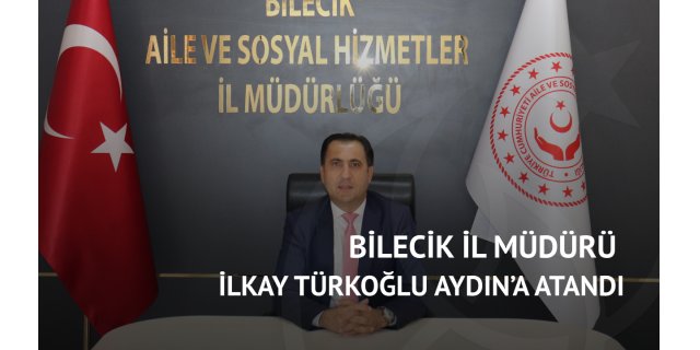 Aydın'da Sosyal Hizmetlere Yeni Müdür: İlkay Türkoğlu Göreve Atandı!
